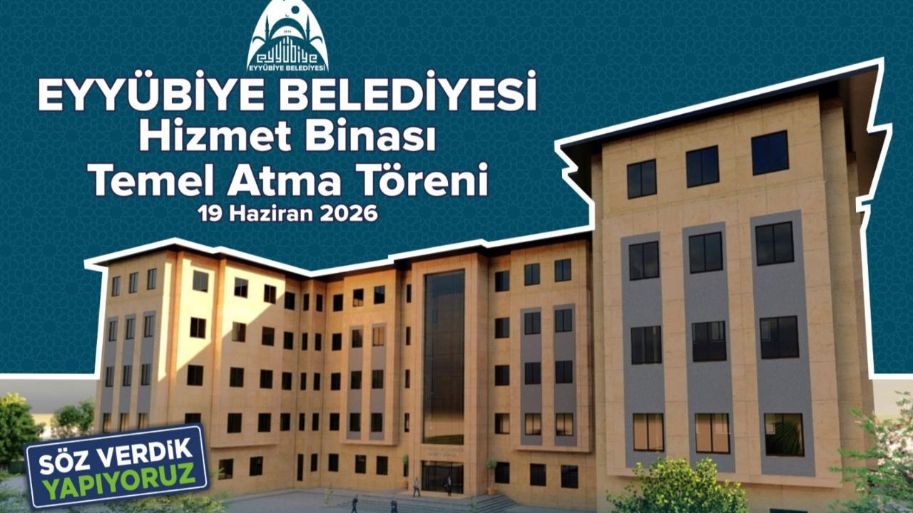 Eyyübiye Belediyesi Hizmet Binasının Temeli Atılıyor