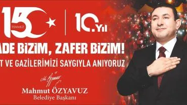 Başkan Özyavuz'un 15 Temmuz Mesajı